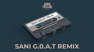 Sani - G.O.A.T Remix