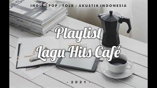 Full Musik Cocok untuk Cafe - Pop/Indie/Folk Indonesia NON STOP
