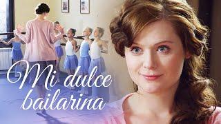 Mi dulce bailarina | Películas Completas en Español Latino