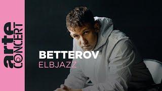 Betterov - Elbjazz Festival 2024 - ARTE Concert