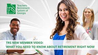 TRS New Member Video: What You Need to Know about Retirement Right Now