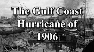 The Gulf Coast Hurricane of 1906