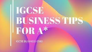 IGCSE BUSINESS TIPS FOR A*