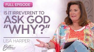 Lisa Harper: God is With You in Seasons of Hardship | Better Together on TBN