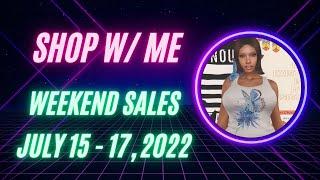 Second Life:  Shop with Me Weekend Sales July 15 - 17, 2022