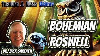 Uncovering the Connection Between Roswell and Bohemian Grove | Dr. Jack Sarfatti | Episodes 286