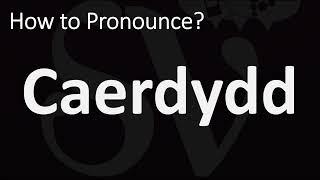 How to Pronounce Caerdydd? | How to Say Cardiff in Welsh