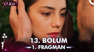 O Kız 13. Bölüm 1. Fragman | Bir Tek Sen  @OKizDizi​