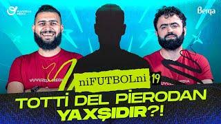 NIFUTBOLNI #19 | FUTBOL | Iniesta karyerasini bitirdi, Totti yoxsa Del Piero ?!