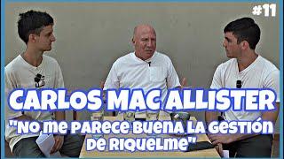 Entrevista EXCLUSIVA a Carlos MAC ALLISTER: BOCA, RIQUELME, MILEI, MARADONA y la charla con KLOPP