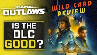 My honest thoughts on the Wild Card DLC for Star Wars: Outlaws...