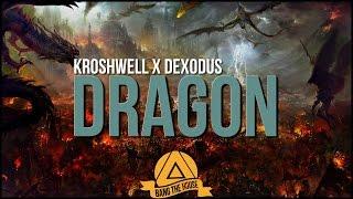 Kroshwell x Dexodus - Dragon (Original Mix)