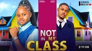 NOT IN MY CLASS NIGERIAN MOVIE - FEATURING, CLINTON JOSHUA, UCHECHI TREASURE