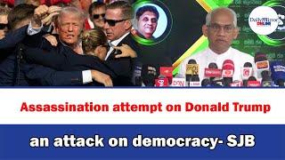 Assassination attempt on Donald Trump an attack on democracy- SJB