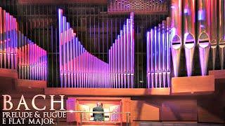 BACH - PRELUDE & FUGUE E FLAT MAJOR BWV 552 "ST ANNE" - JONATHAN SCOTT - ORGAN OF BRIDGEWATER HALL