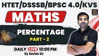 HTET/DSSSB/BPSC 4.0/KVS Maths: Master Percentages with Tricks & Questions 