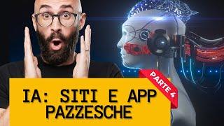 13 app PAZZESCHE di Intelligenza Artificiale - parte 4