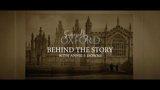 Surprised by Oxford - Behind the Story with Annie F. Downs