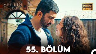 Sefirin Kızı 55. Bölüm (FULL HD)