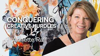 The Artist's Fear: How to Conquer Creative Hurdles with Annette Raff