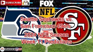 Seattle Seahawks  vs. San Francisco 49ers | 2024 NFL Season Week 11 | Predictions Madden NFL 25