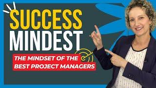 The Mindset of the Best Project Managers