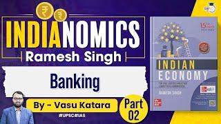 Complete Indian Economy | Ramesh Singh | Lec 15 -  Banking Part-2 | UPSC 2024/25