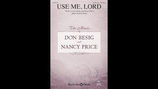 USE ME, LORD (SATB Choir) - Don Besig/Nancy Price