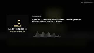 Episode 9 - Interview with Michael Ott CEO of Cquesta and former CEO and founder of Rantizo