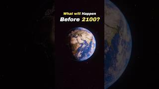 What Will Happen Before 2100?  #shorts #space #earth