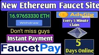 Ethereum Faucet Site || Every 5 Minute Claim || Daily 0.001000 ETH || Instant Payment