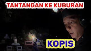 Kopis Koko Pisang Dapat Tantangan Ke Kuburan