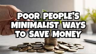 Minimalism Tips Poor People Need To Learn to Saving Money