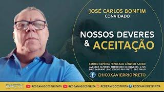 Nossos deveres  e Aceitação - Palestra com José Carlos Bonfim