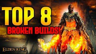 Elden Ring: TOP 8 Broken Builds 2024!