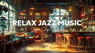 Relax with Jazz Instrumental Music at Morning Cafe Ambience & Calm Bossa Nova for Stress relief,work
