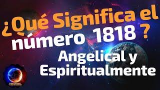  Qué Significa el numero 1818 - Significado del número 1818 - Significado numero Angelical 1818