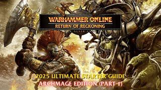 2025 Ultimate Warhammer Online Starter Guide - Part 1 (Archmage Edition)