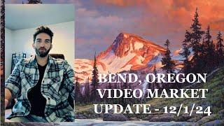 Bend, Oregon Real Estate Market Update - 12/1/24