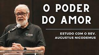 O MAIOR MANDAMENTO É O AMOR (1Coríntios 13) | Augustus Nicodemus