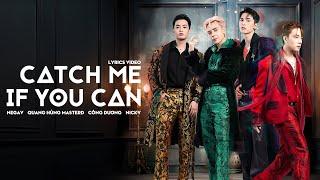 Quang Hùng MasterD - 'Catch Me If You Can' (ft. Negav, Nicky, Công Dương) - Official Audio