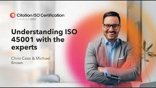 Understanding ISO 45001 with the experts