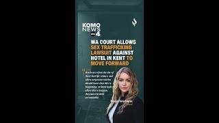 KOMO News: WA Court Allows Sex Trafficking Lawsuit Against Hotel in Kent to Move Forward