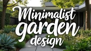 Minimalist Garden Design Ideas: Simple & Stylish Outdoor Spaces