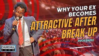 This is why your EX becomes attractive after you break-up|| Prof. Hamo