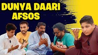 Dunya daari afsos  | muu dikhana zarori 