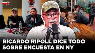 RICARDO RIPOLL DICE TODO SOBRE ENCUESTA EN NY