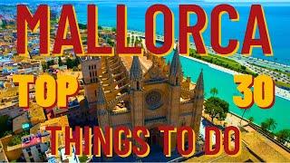 Mallorca Spain - 4K Travel Drone Video - TOP 30 Best Beaches and Places to Visit - Aerial Vlog