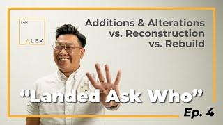 Landed Ask Who - Ep. 4 - A&A vs. Reconstruction vs. Rebuild