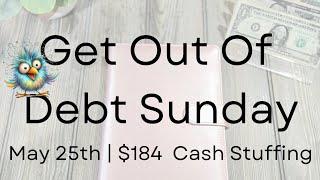  Get Out Of Debt Sunday | $184  Cash Stuffing | May 25th | Surprise Completed Challenges
